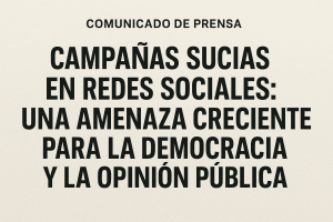 Campañas sucias en redes sociales: una amenaza creciente para la democracia y la opinión pública